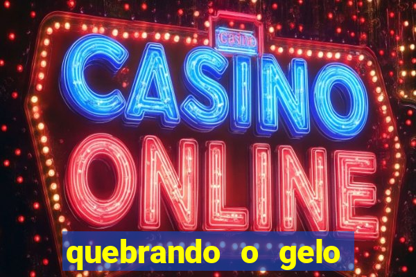 quebrando o gelo ler online